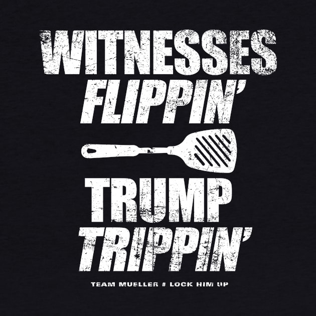 Witnesses Flippin' Trump Trippin' by ClothedCircuit